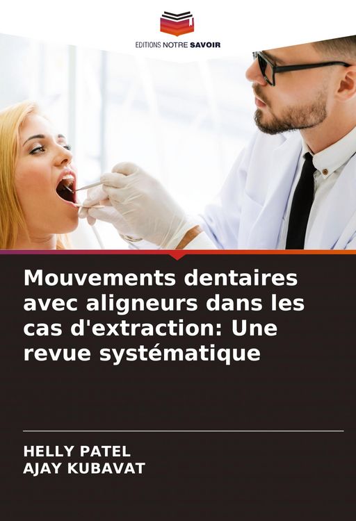 Produktbild: Mouvements dentaires avec aligneurs dans les cas d'extraction: Une revue syst&eacute;matique