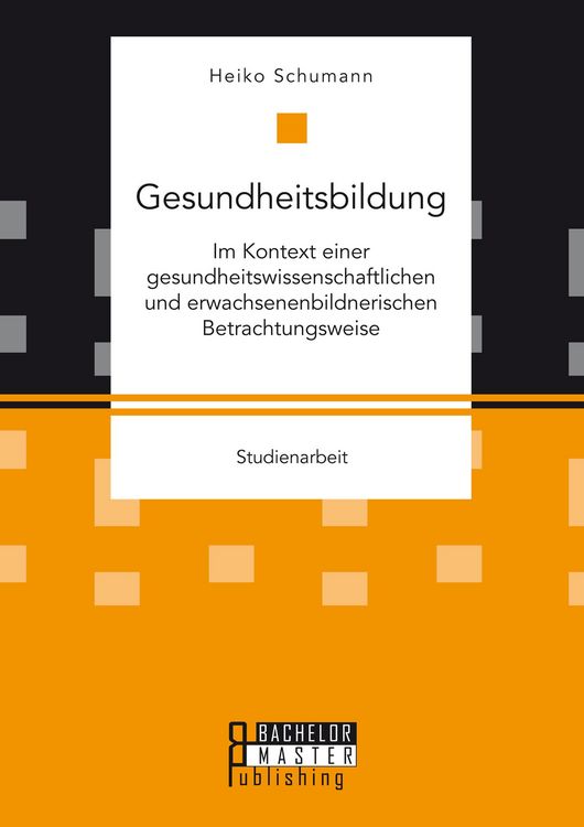 Produktbild: Gesundheitsbildung im Kontext einer gesundheitswissenschaftlichen und erwachsenenbildnerischen Betrachtungsweise
