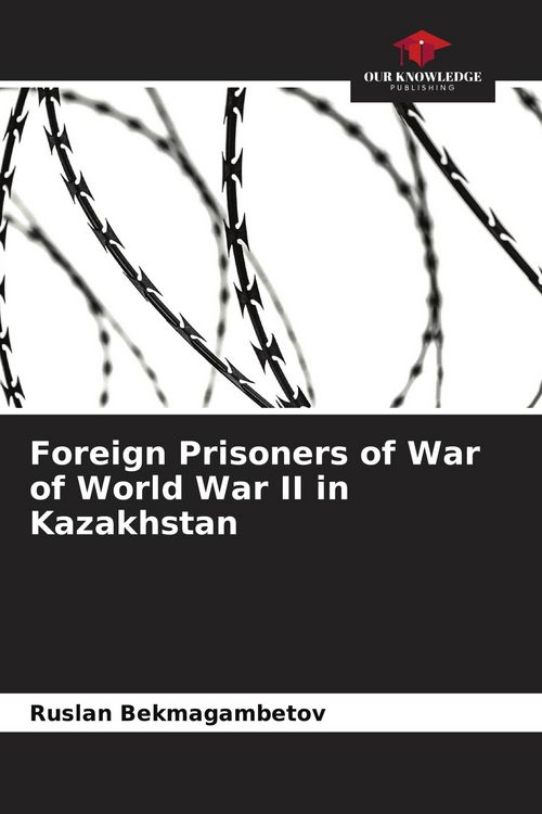 Produktbild: Foreign Prisoners of War of World War II in Kazakhstan