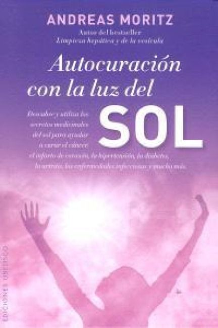 Produktbild: Autocuracion Con la Luz del Sol: La Salud Esta en Tus Manos = Self-Healing with the Sunlight