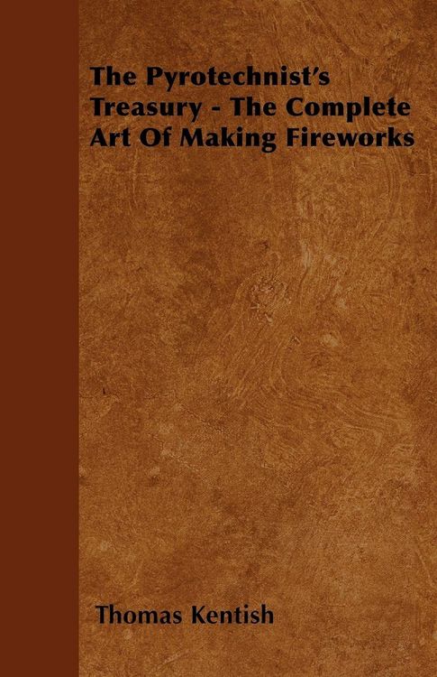 Produktbild: The Pyrotechnist's Treasury - The Complete Art of Making Fireworks