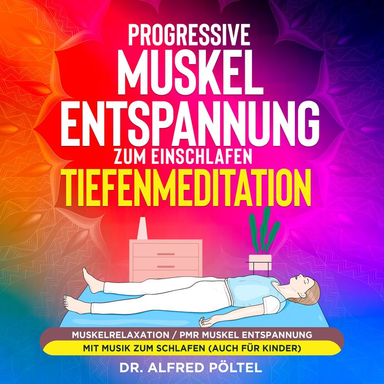 Progressive Muskelentspannung zum Einschlafen - Tiefenmeditation" als  Hrbuch kaufen