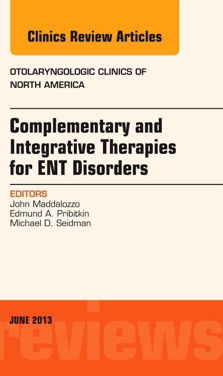 Produktbild: Complementary and Integrative Therapies for Ent Disorders, an Issue of Otolaryngologic Clinics