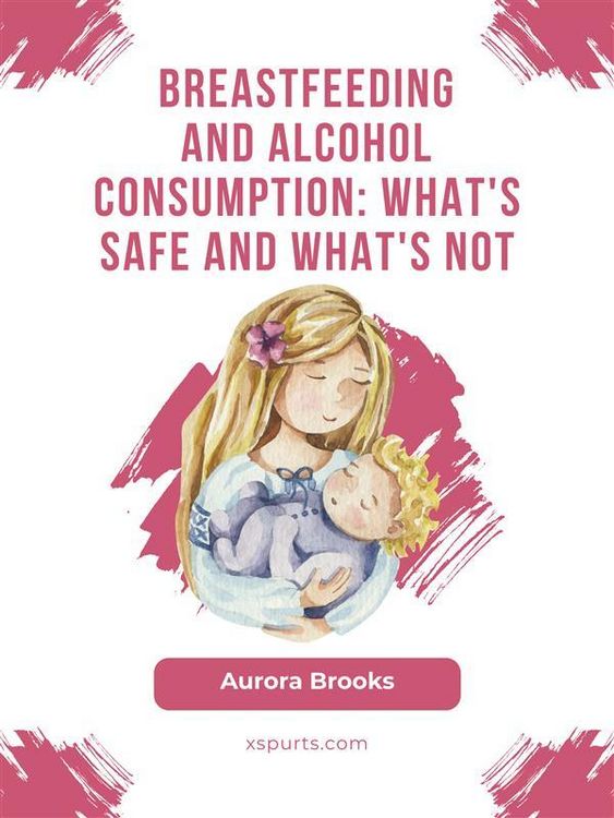 Produktbild: Breastfeeding and alcohol consumption: What's safe and what's not