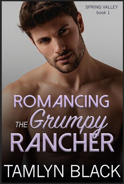 Produktbild: Romancing the Grumpy Rancher (Spring Valley, #1)