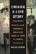 Produktbild: Enemies, a Love Story - Mizrahi-Arab-Ashkenazi Relations Since the Dawn of Zionism
