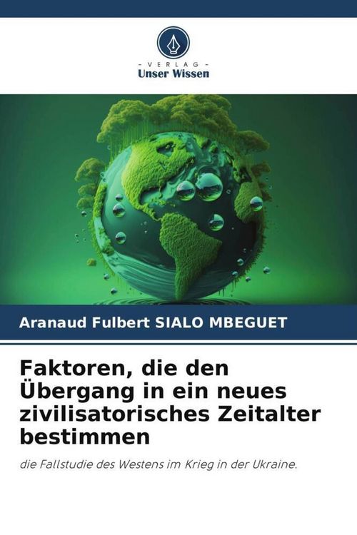 Produktbild: Faktoren, die den &Uuml;bergang in ein neues zivilisatorisches Zeitalter bestimmen