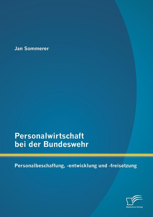 Produktbild: Personalwirtschaft bei der Bundeswehr: Personalbeschaffung, -entwicklung und -freisetzung