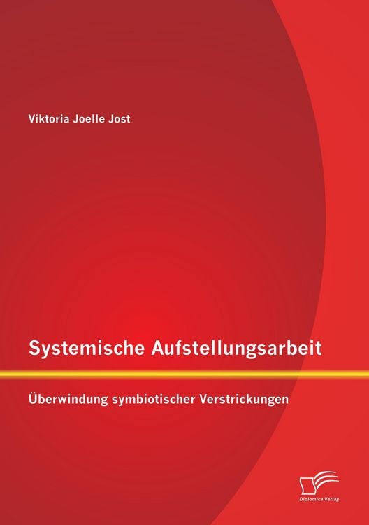 Produktbild: Systemische Aufstellungsarbeit: &Uuml;berwindung symbiotischer Verstrickungen