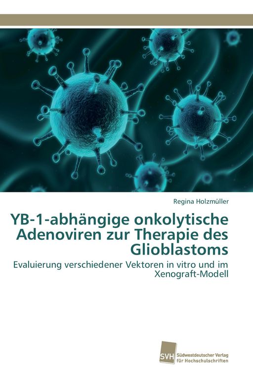 Produktbild: YB-1-abh&auml;ngige onkolytische Adenoviren zur Therapie des Glioblastoms