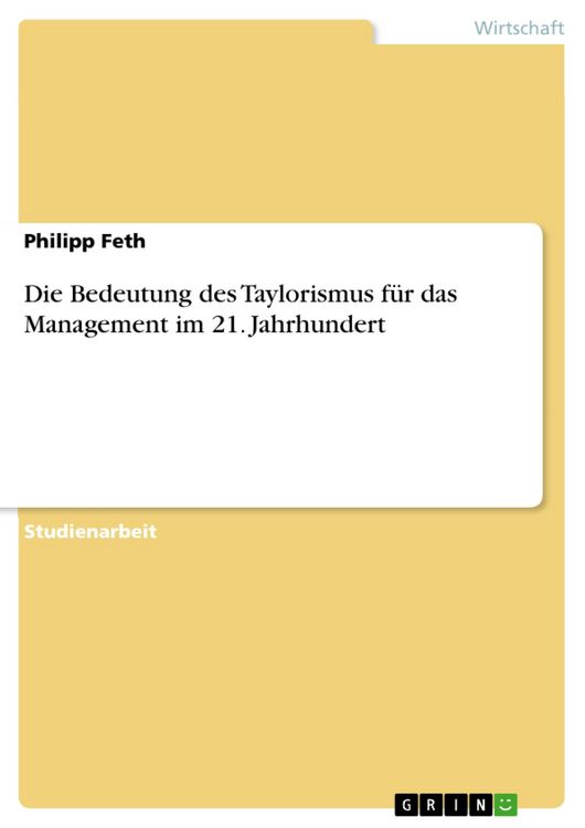 Produktbild: Die Bedeutung des Taylorismus f&uuml;r das Management im 21. Jahrhundert