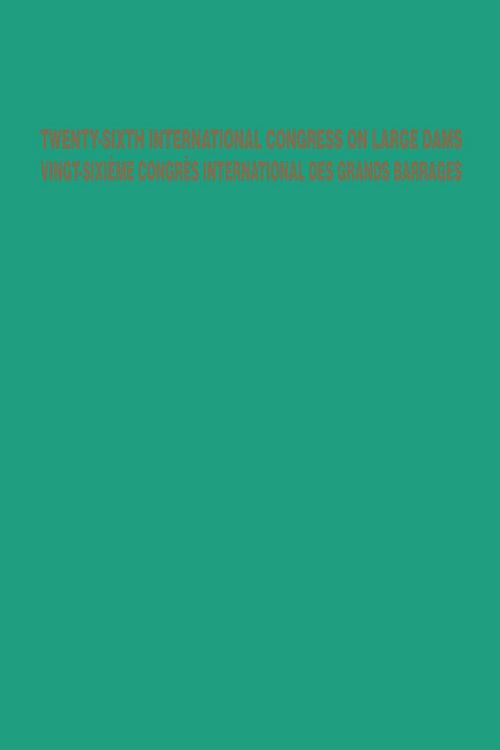 Produktbild: Twenty-Sixth International Congress on Large Dams / Vingt-Sixi&egrave;me Congr&egrave;s International des Grands Barrages
