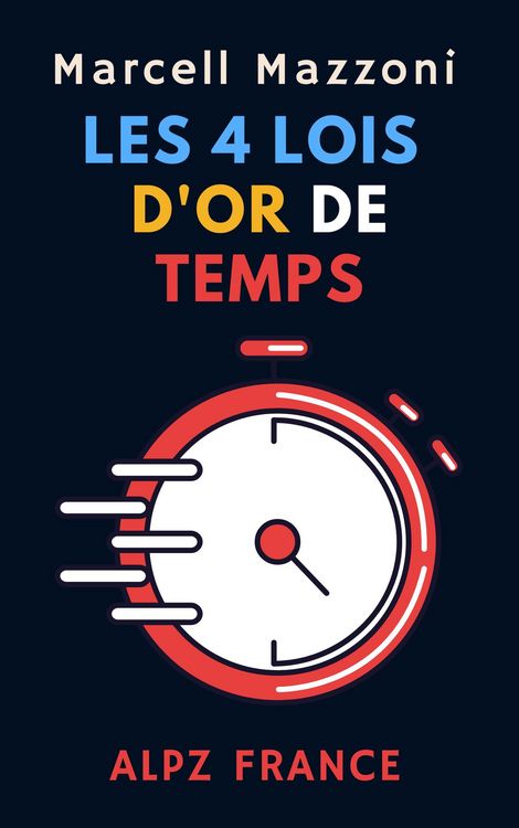 Produktbild: Les 4 Lois D'or Du Temps (Collection Productivit&eacute;, #2)