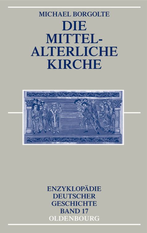 Bild vom Artikel Die mittelalterliche Kirche vom Autor Michael Borgolte