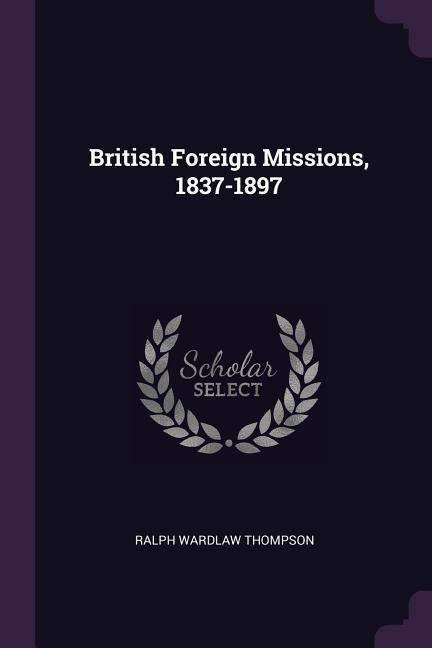 Produktbild: British Foreign Missions, 1837-1897