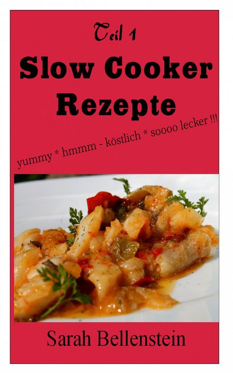 Produktbild: Slow Cooker Rezepte (Teil 1)