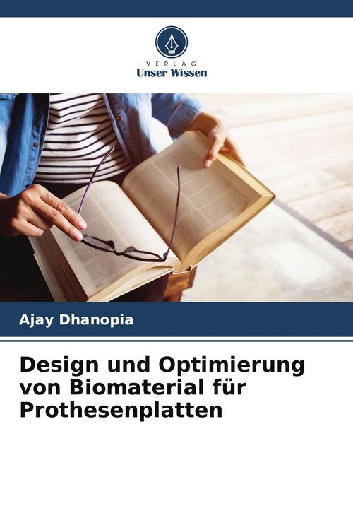Produktbild: Design und Optimierung von Biomaterial f&uuml;r Prothesenplatten