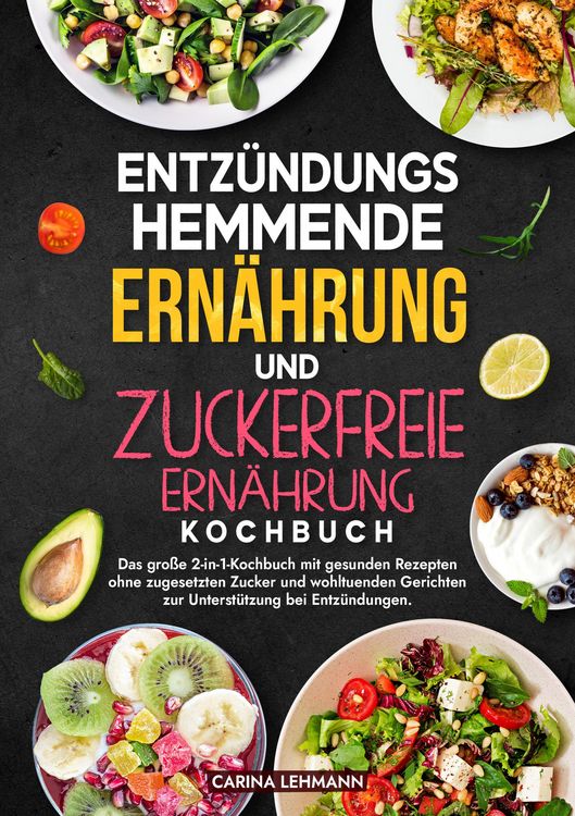 Produktbild: Entz&uuml;ndungshemmende Ern&auml;hrung und Zuckerfreie Ern&auml;hrung Kochbuch