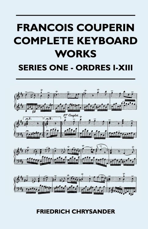 Produktbild: Francois Couperin Complete Keyboard Works - Series One - Ordres I-XIII