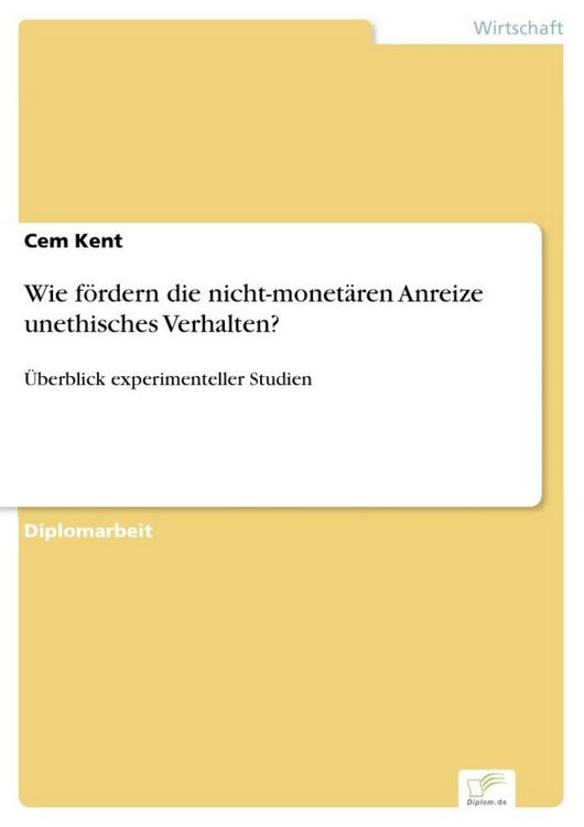 Produktbild: Wie f&ouml;rdern die nicht-monet&auml;ren Anreize unethisches Verhalten?