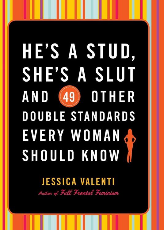 Produktbild: He's a Stud, She's a Slut, and 49 Other Double Standards Every Woman Should Know