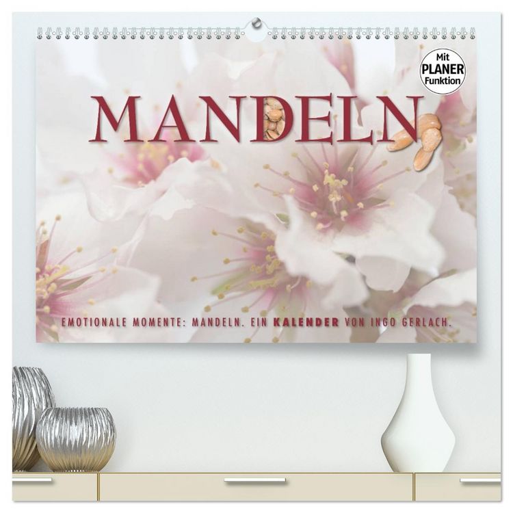 Produktbild: Emotionale Momente: Mandeln (hochwertiger Premium Wandkalender 2026 DIN A2 quer), Kunstdruck in Hochglanz