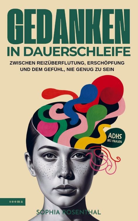 Produktbild: Gedanken in Dauerschleife: Zwischen Reiz&uuml;berflutung, Ersch&ouml;pfung und dem Gef&uuml;hl, nie genug zu sein - ADHS bei Frauen