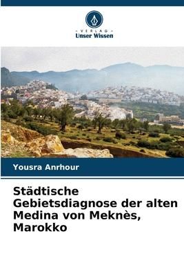 Produktbild: St&auml;dtische Gebietsdiagnose der alten Medina von Mekn&egrave;s, Marokko