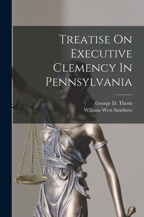 Produktbild: Treatise On Executive Clemency In Pennsylvania
