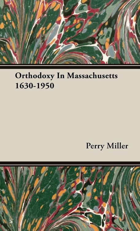 Produktbild: Orthodoxy in Massachusetts 1630-1950