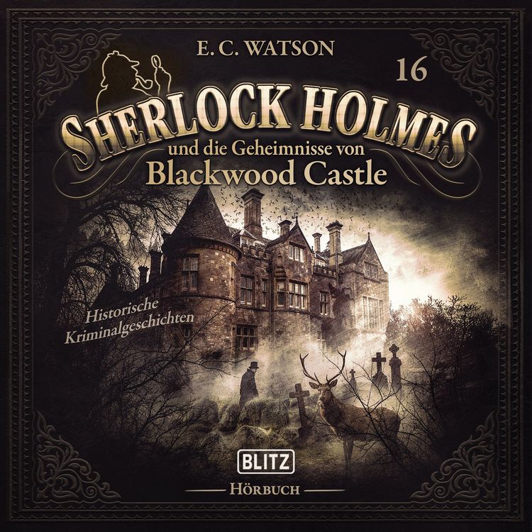 Produktbild: Neues von Sherlock Holmes - Die H&ouml;rb&uuml;cher - Folge 16: Sherlock Holmes und die Geheimnisse von Blackwood Castle