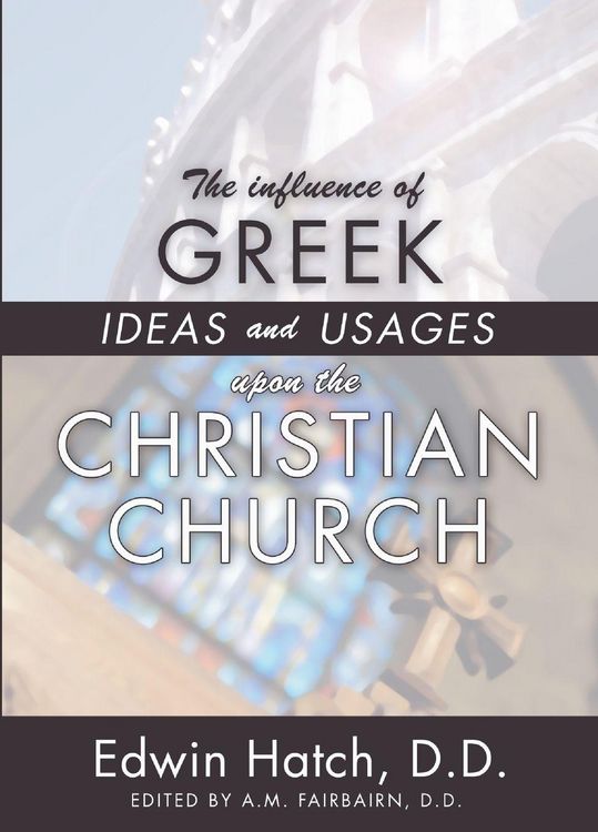 Produktbild: The Influence of Greek Ideas and Usages upon the Christian Church