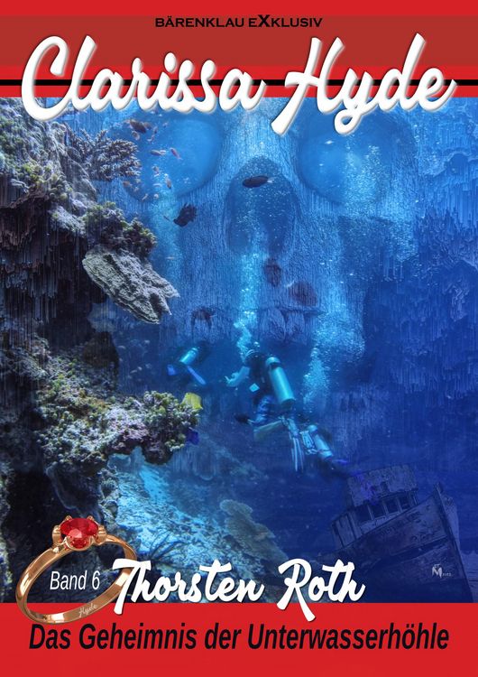 Produktbild: Clarissa Hyde: Band 6 - Das Geheimnis der Unterwasserh&ouml;hle