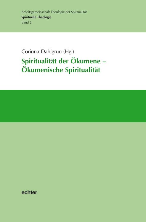 Produktbild: Spiritualit&auml;t der &Ouml;kumene - &Ouml;kumenische Spiritualit&auml;t