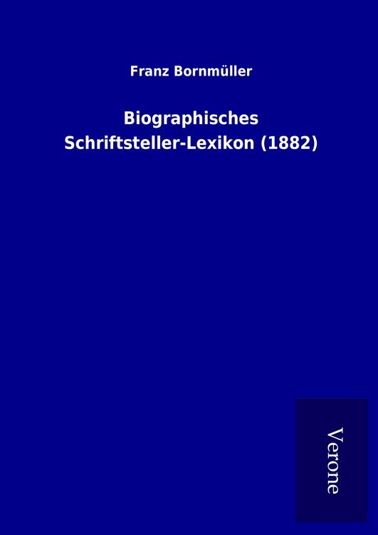 Produktbild: Biographisches Schriftsteller-Lexikon (1882)