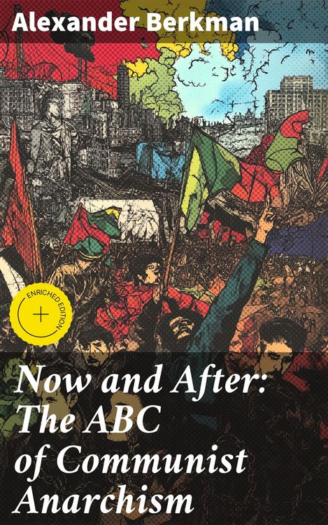 Produktbild: Now and After: The ABC of Communist Anarchism