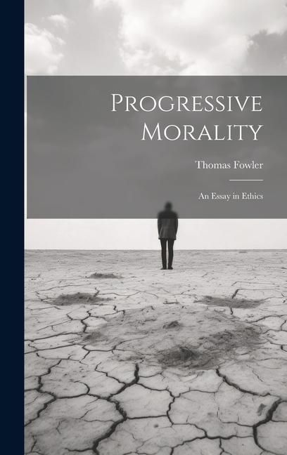Produktbild: Progressive Morality: An Essay in Ethics