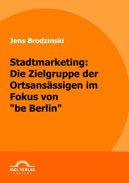 Produktbild: Stadtmarketing: die Zielgruppe der Ortsans&auml;ssigen im Fokus von "be Berlin"
