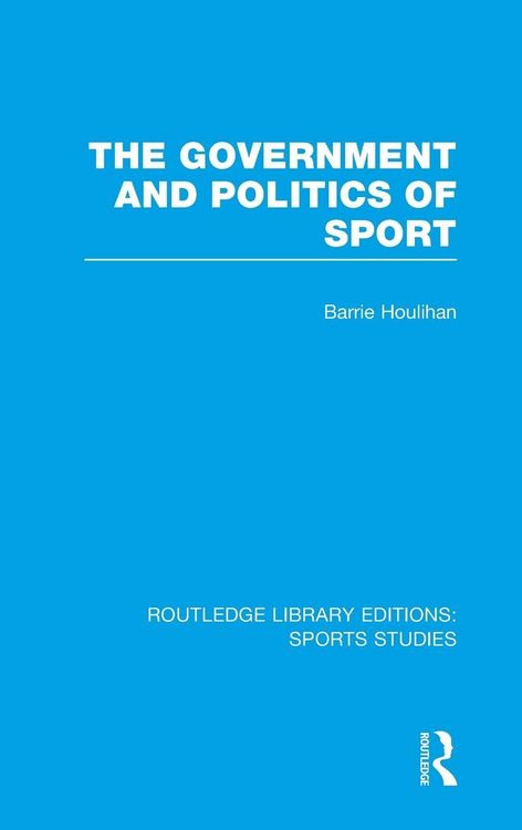 Produktbild: The Government and Politics of Sport (RLE Sports Studies)