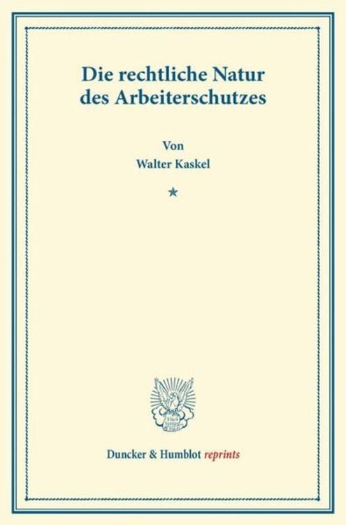 Produktbild: Die rechtliche Natur des Arbeiterschutzes.