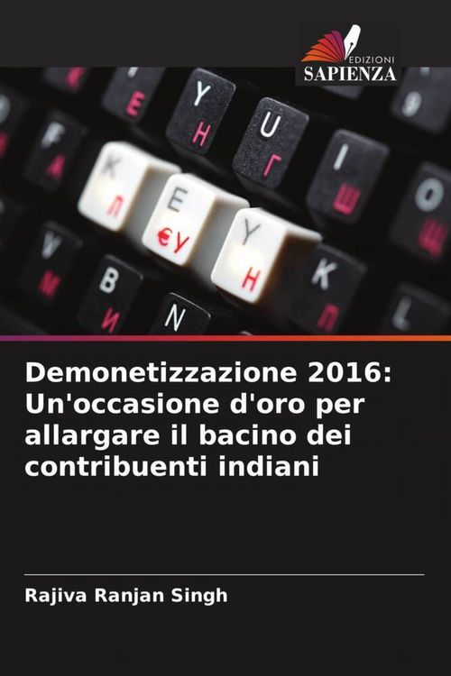 Produktbild: Demonetizzazione 2016: Un'occasione d'oro per allargare il bacino dei contribuenti indiani