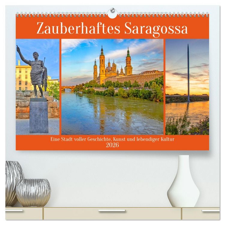 Produktbild: Zauberhaftes Saragossa (hochwertiger Premium Wandkalender 2026 DIN A2 quer), Kunstdruck in Hochglanz