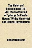 Produktbild: The History of Charlemagne (19-20); The Translation of "Ystorya de Carolo Magno," with a Historical and Critical Introduction