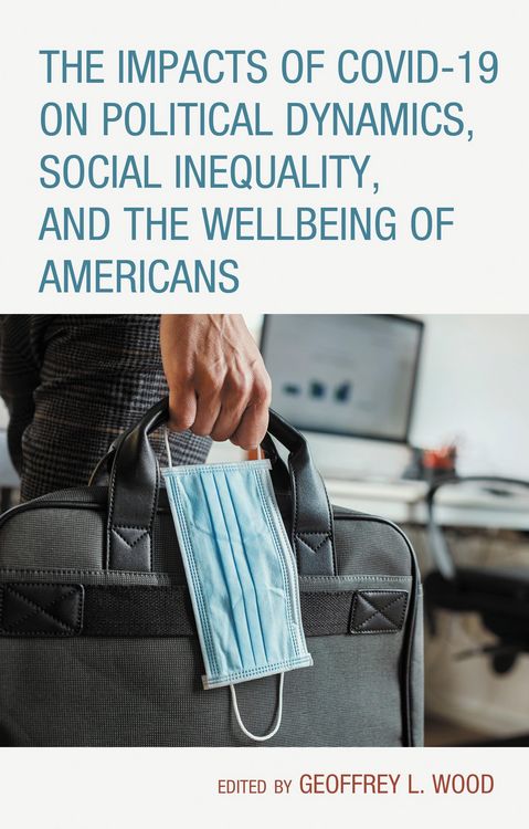 Produktbild: The Impacts of COVID-19 on Political Dynamics, Social Inequality, and the Wellbeing of Americans