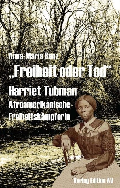 Produktbild: &bdquo;Freiheit oder Tod&ldquo; - Harriet Tubman