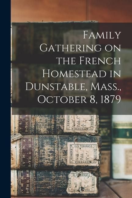 Produktbild: Family Gathering on the French Homestead in Dunstable, Mass., October 8, 1879
