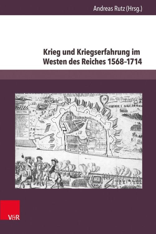 Produktbild: Krieg und Kriegserfahrung im Westen des Reiches 1568-1714