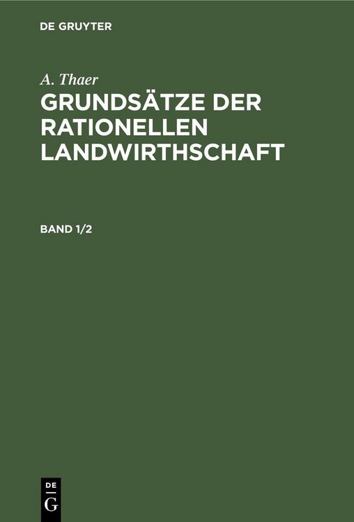 Produktbild: A. Thaer: Grunds&auml;tze der rationellen Landwirthschaft. Band 1/2