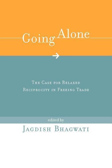 Produktbild: Going Alone: The Case for Relaxed Reciprocity in Freeing Trade