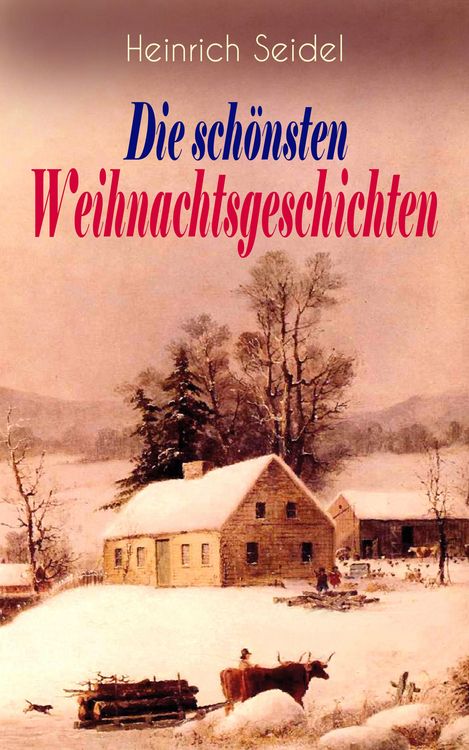 Produktbild: Heinrich Seidel: Die sch&ouml;nsten Weihnachtsgeschichten